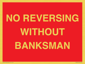 No Reversing Without Banksman